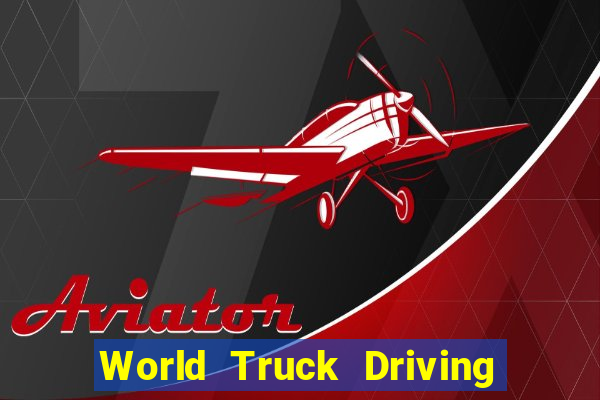 World Truck Driving Simulator Dinheiro Infinito tudo desbloqueado 2024